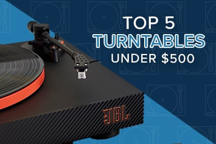 Top 5 Turntables Under $500