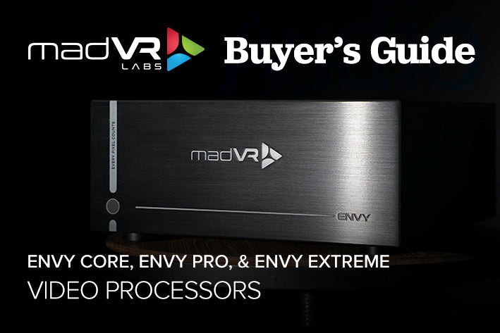 madVR Envy Core, Pro, & Extreme Video Processor Buyer’s Guide