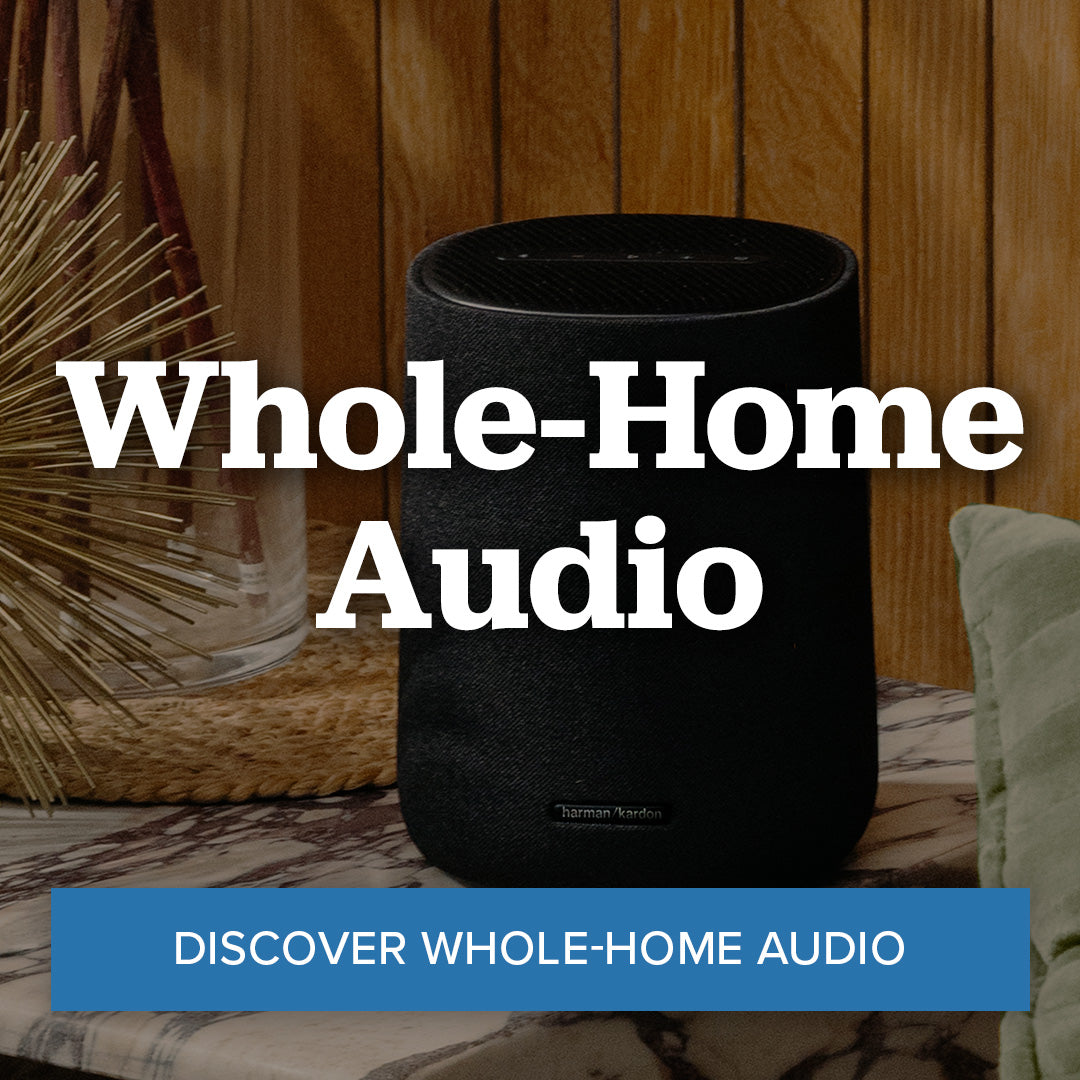 Whole-Home Audio. DISCOVER WHOLE-HOME AUDIO