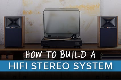 How to Build a Hifi Stereo System