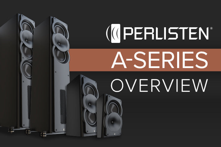 Perlisten A-Series Speaker Overview