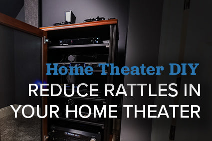 How to Reduce Rattles In Your Home Theater