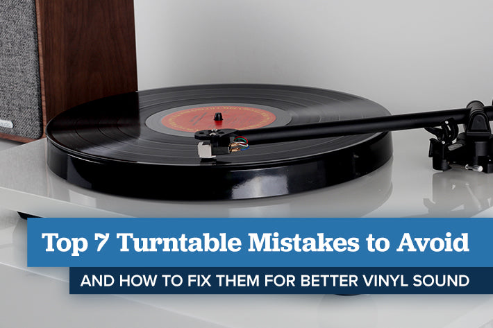 Top Turntable Mistakes and How to Fix Them