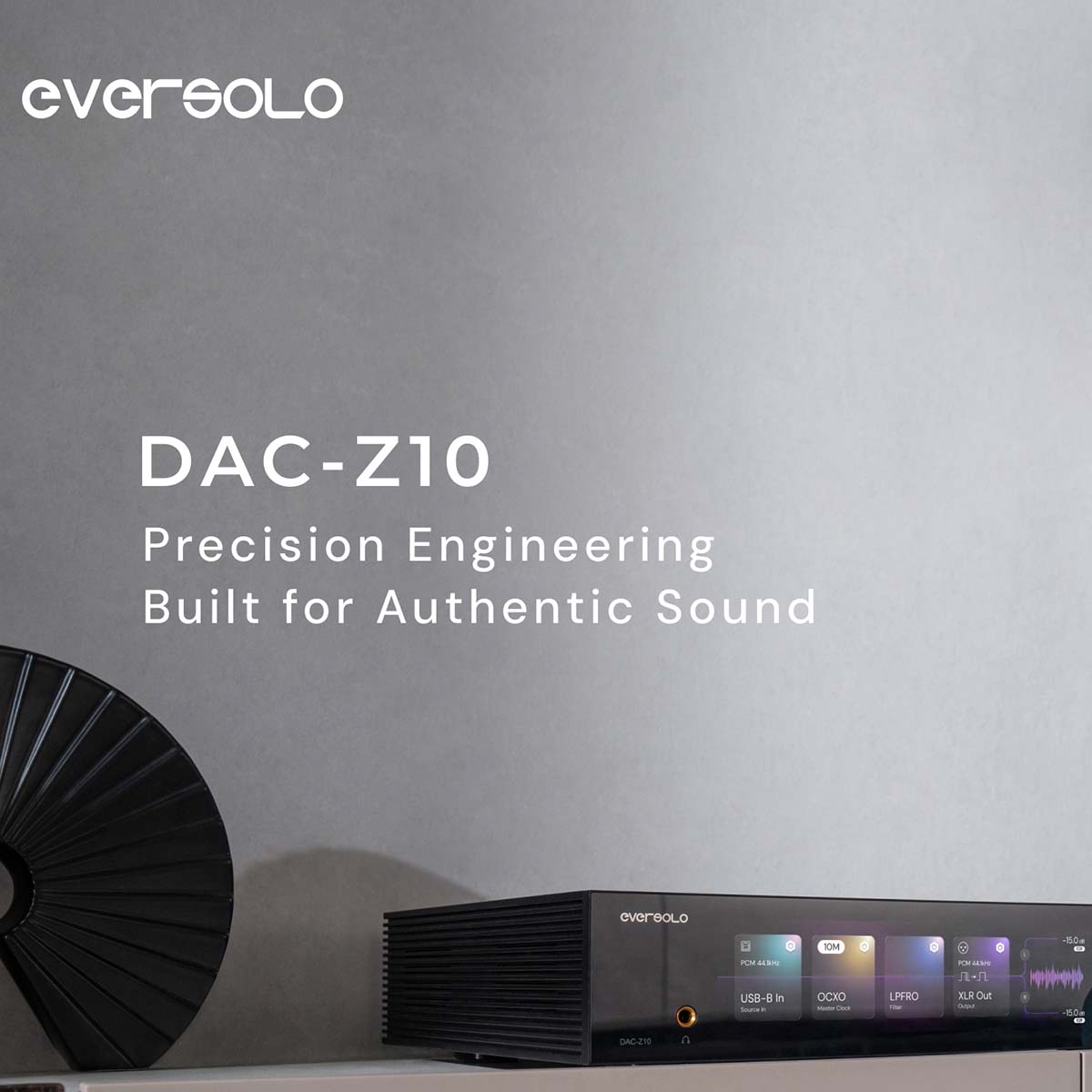 EverSolo DAC-Z10 High-Resolution DAC and Headphone Amplifier - lifestyle shot of unit at bottom right of frame with text reading Eversolo DAC-Z10 Precision Engineering Built for Authentic Sound