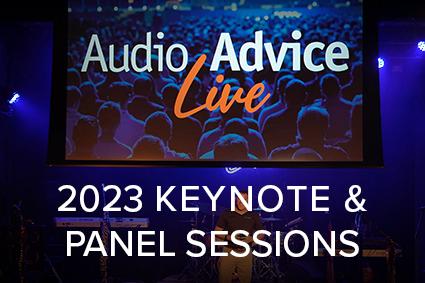 2023 Audio Advice Live Keynote & Panel Sessions