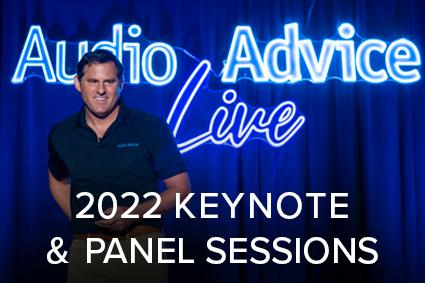 2022 Audio Advice Live Keynotes & Panel Sessions