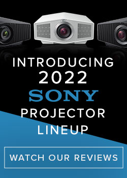 Sony 2022 Projector Lineup - Watch Our Reviews