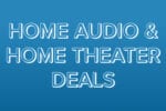 Home Theater & Home Audio Deals