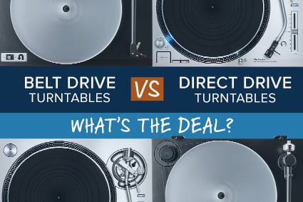 Belt-Drive vs. Direct-Drive Turntables