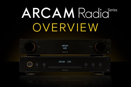 ARCAM Radia Series Overview