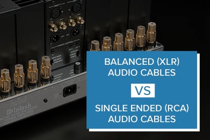 Balanced (XLR) Audio Cables vs Single Ended (RCA) Audio Cables